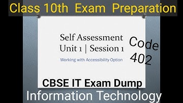 Class 10th (X) | 402 | Self Assessment of Unit 2 | Session 1 | Working with accessibility Options