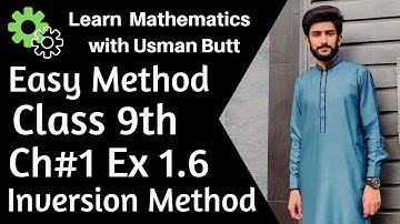 Class 9th Mathematics Chapter 1 Exercise 1.6 Inversion Method | Learn Mathematics with Usman Butt