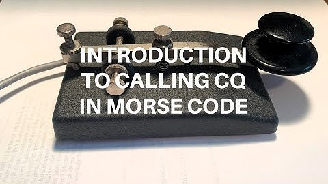AN INTRODUCTION TO CALLING CQ IN MORSE CODE