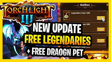 New Torchlight 3 Update Free Legendries And Pet Dragonling TL3 News / Update