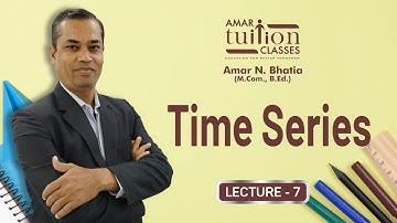 #7 Time Series SY BCom Sem 4 Statistics | Time Series Sem 4 Guj Uni | Time Series Sem 4 Kutch Uni |