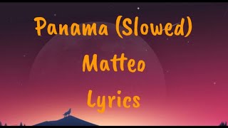 Panama (Slowed) - Matteo Lyrics screenshot 5