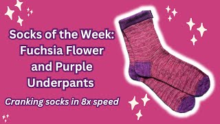 Socks of the Week — Cranking Socks in 8x Speed // Rachel is Knitting