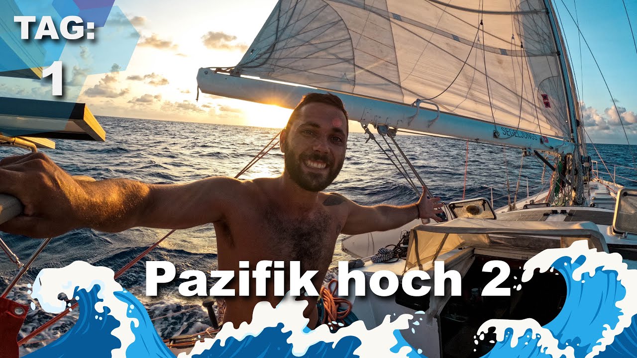 Pazifik hoch 2 - 10.000 km NON Stop segeln!!! | Tag 1