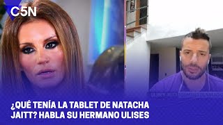 ¿Qué tenía la TABLET de NATACHA? Habla ULISES JAITT