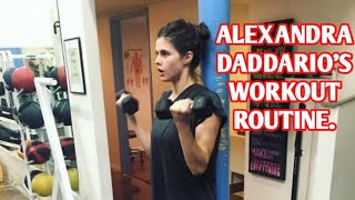 ALEXANDRA DADDARIO’S WORKOUT ROUTINE.