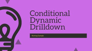 Problem Solving: Working example on conditional dynamic drilldown