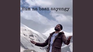 Hum na baaz aayengy