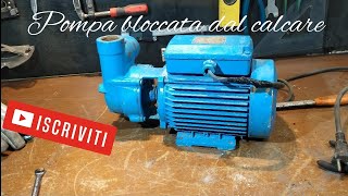 POMPA BLOCCATA!!! come risolvere in maniera definitiva, calpeda autoadescante / video in 4K