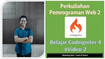 Perkuliahan Pemrograman Web 2 - Belajar Codeigniter 4 # Modeling Data-Insert & Select