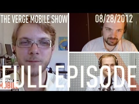 The Verge Mobile Show 014 - August 28th, 2012