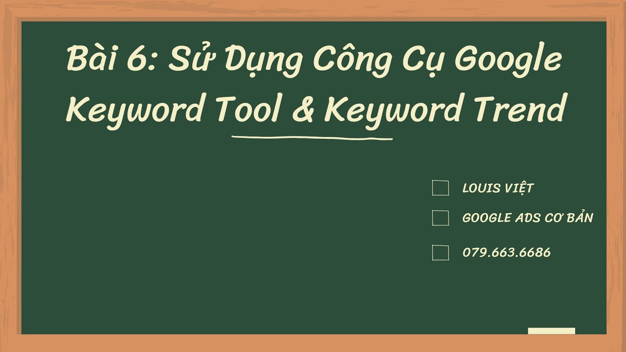 keyword google  Update  Bài 6: Sử Dụng Công Cụ Google Keyword Tool \u0026 Keyword Trend