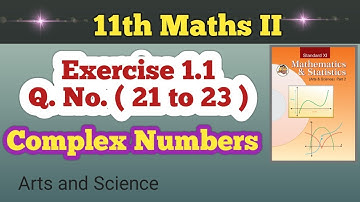 Class 11th Math Part 2 Exercise 1.1 Q No ( 21 to 23 ) | Complex Numbers