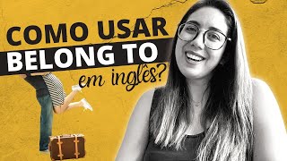 Como usar o BELONG TO em inglês | DICAS EXPRESS