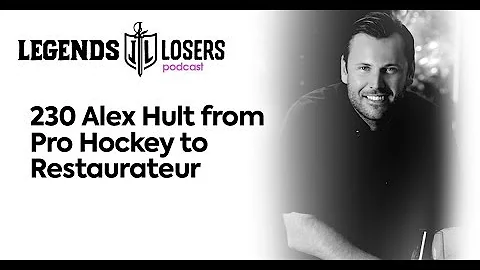 230 Alex Hult from Pro Hockey to Restaurateur | Le...