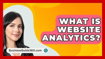 What Is Website Analytics? - BusinessGuide360.com
