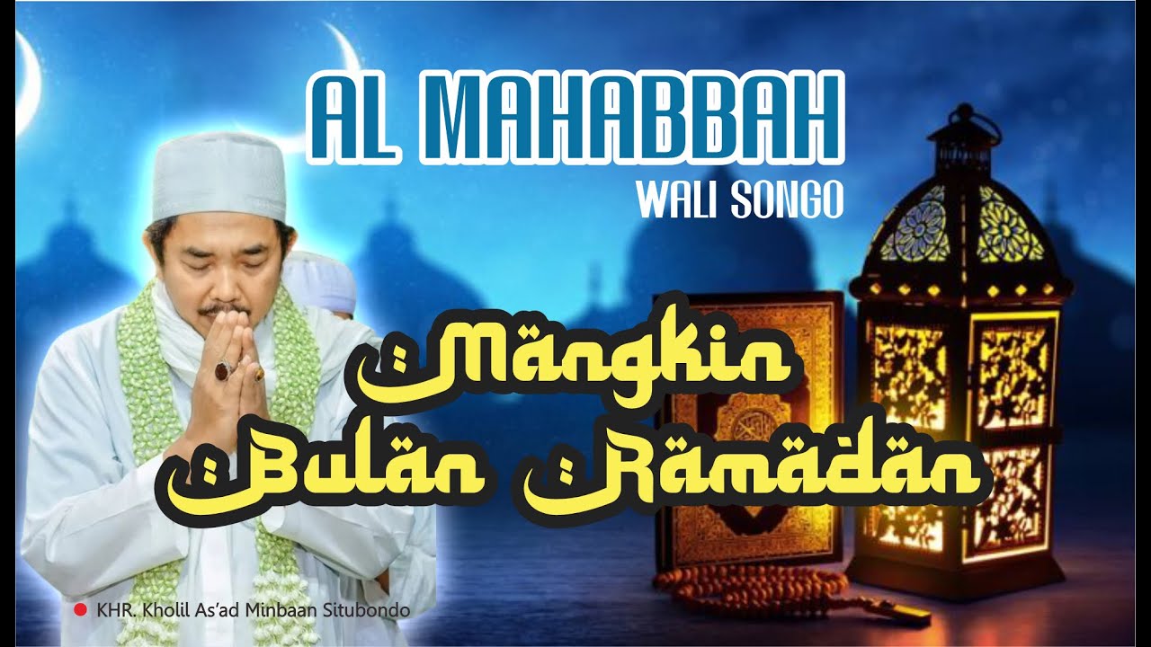 Mahabbah Al MAHABBAH Terbaru Khusus Bulan Ramadhan || Mangken Bulan Ramadhan ...