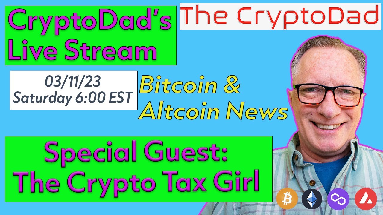 CryptoDad’s Live Q & A 6 PM EST Saturday 03-11-23 Special Guest: The Crypto  Tax Girl