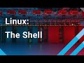 Linux: The Shell