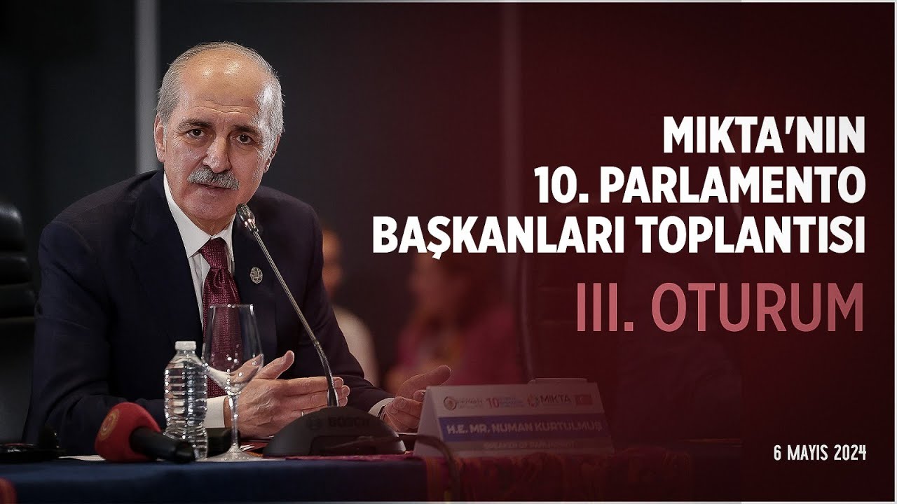 MIKTA'nın 10. Parlamento Başkanları Toplantısı - IV. OTURUM