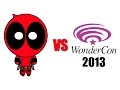 Deadpool vs WonderCon 2013