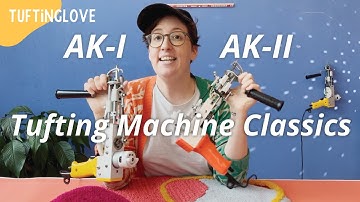AK-I & AK-II Explained 🧵 | The Tufting Classics for Cut & Loop Pile