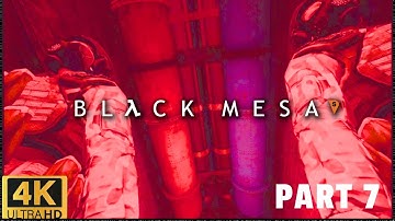 BLACK MESA IN 4K - PART 7 Walkthrough [ 60fps | Max Detail ]