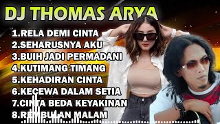 Dj THOMAS ARYA Terbaru I Rela Demi Cinta I Aku Sekuat Hati Bertahan I Kecewa Dalam Setia