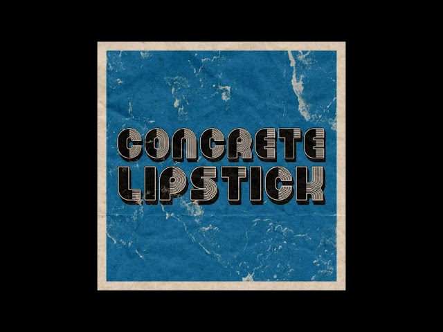 Concrete Lipstick - S/T (Full Album) 2022
