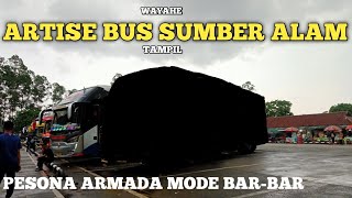 WAYAHE ARTISE BUS SUMBER ALAM TAMPIL !! PESONA ARMADA MODE BAR2 BUS SUMBER ALAM