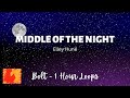MIDDLE OF THE NIGHT - Elley Duhé - 1 Hour - Lyrics