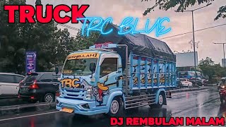 DJ REMBULAN MALAM VERSI TRUCK TRC BLUE