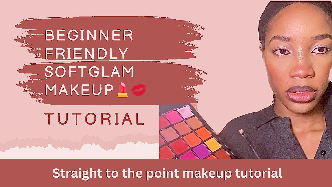 The Most Beginner Friendly Soft Glam Makeup (THE EASY WAY!) - YouTube
