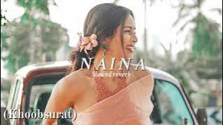 Naina.( khoobsurat ) - | Slowed   reverb  | the slow square