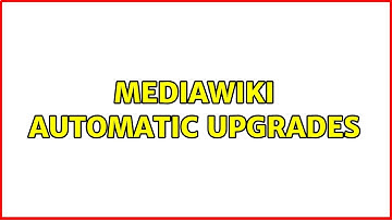 MediaWiki automatic upgrades