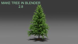 HOW TO MAKE AWESOME TREE IN BLENDER 2.8|ENGLISH TUTORIAL| MASTER PRO