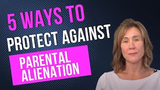 What You Need to Know To Safeguard Your Child Against Parental Alienation