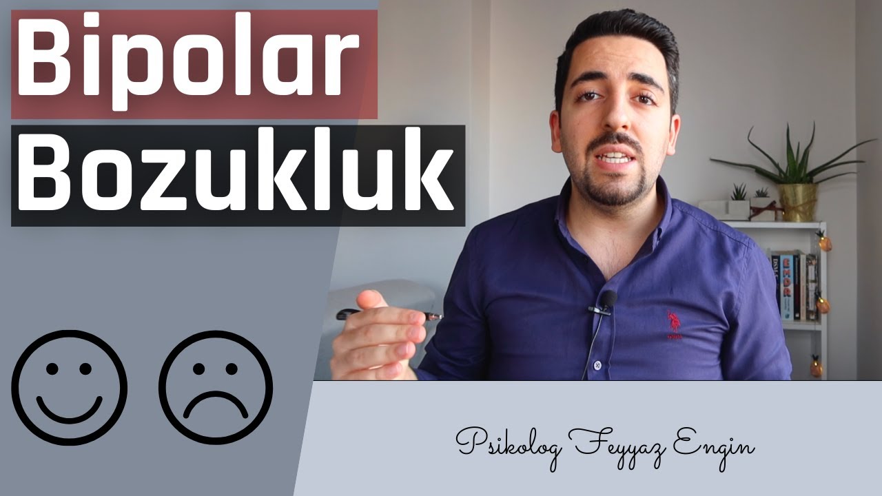 Bipolar Bozukluk Hakkında Her Şey  / İki Uçlu Duygudurum Bozukluğu ( MANİ - DEPRESYON )