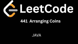 LeetCode 441: Arranging Coins | Binary Search & O(1) Math Solution in Java