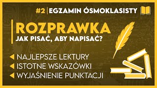 ROZPRAWKA  JAK PISAĆ, ABY NAPISAĆ?  Egzamin Ósmoklasisty 2024