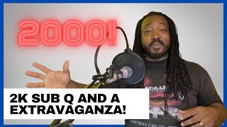 2k Q and A extravaganza (Update- missing final 5 minutes free on Patreon, link in description)