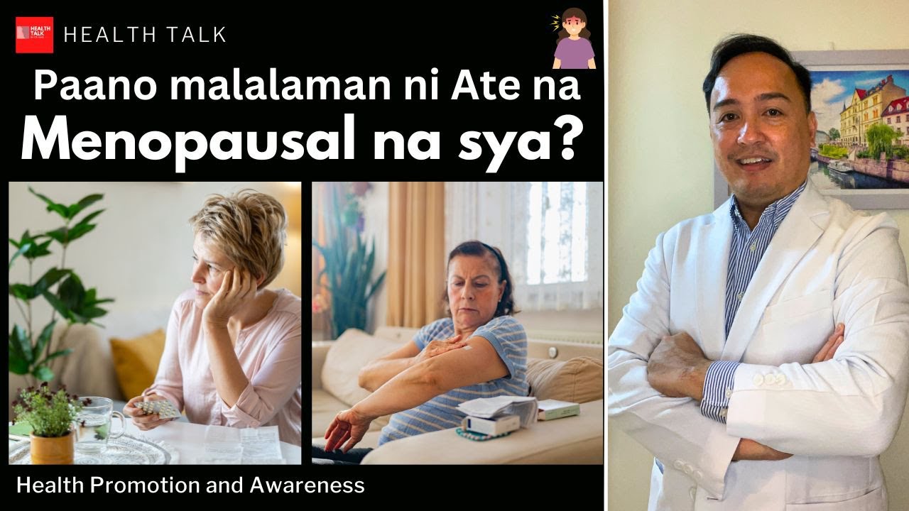 Ang nararanasan pala ni Ate ay related sa Menopause: The Signs and Symptoms of Menopause
