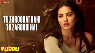 Sunny Leone - Tu Zaroorat Nahi Tu Zaroori Hai | Gandharv Sachdev | Fuddu | Full Audio