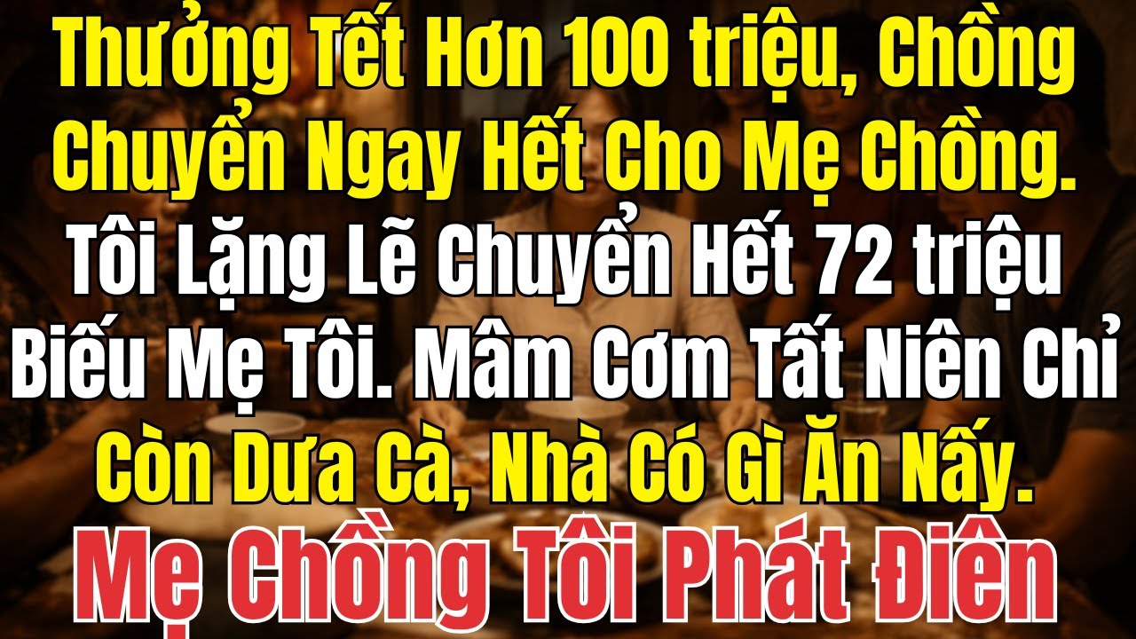 Thưởng Tết Hơn 100 Triệu, Chồng Tôi Chuyển Hết Cho Mẹ Chồng, Tôi Cũng Chuyển Hết Cho Mẹ Tôi, Mâm Cơm