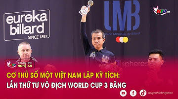 Cơ thủ số một Việt Nam lập kỳ tích: Lần thứ tư vô địch World Cup 3 băng