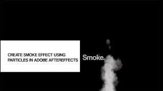 Tutorial: Create Smoke in Aftereffects using Particles.