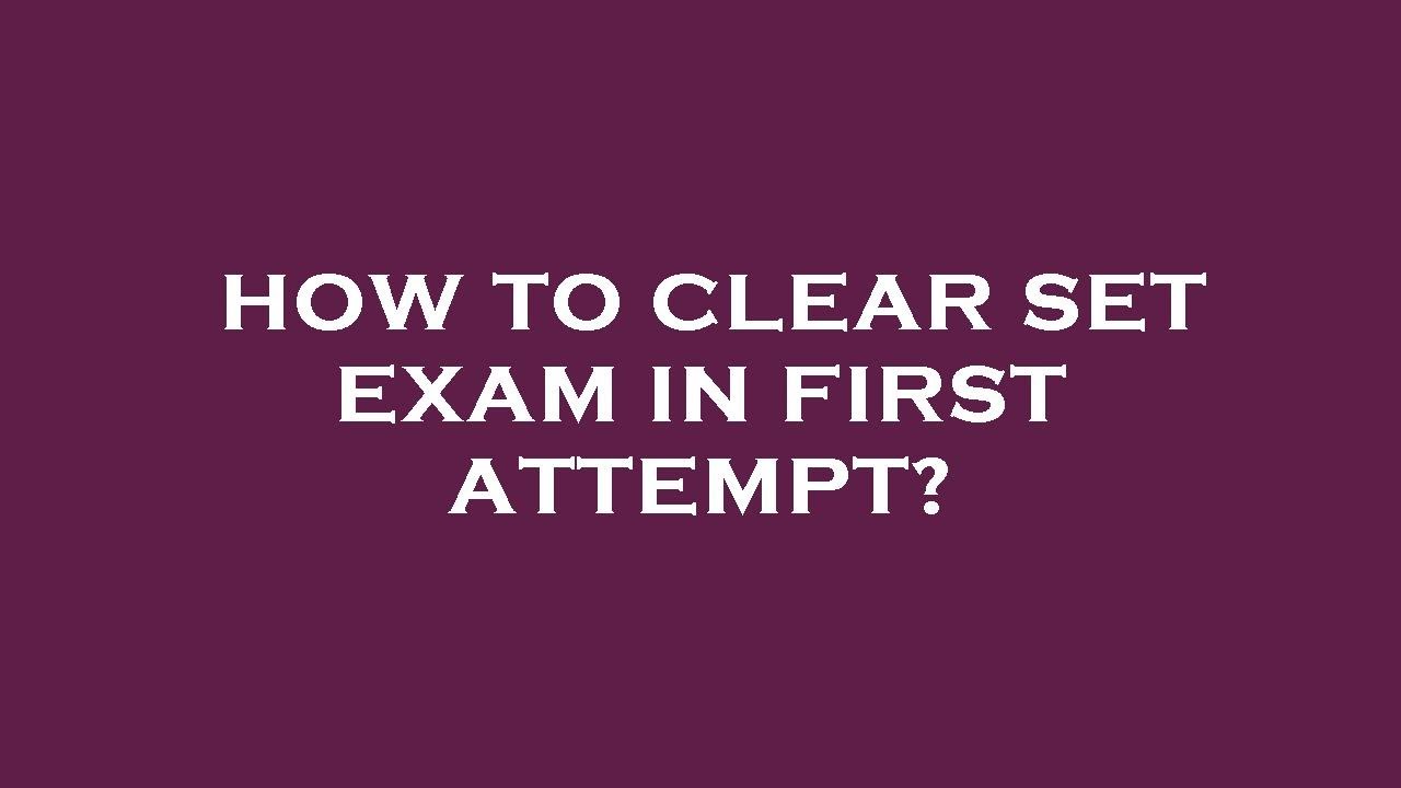 how-to-clear-set-exam-in-first-attempt-youtube