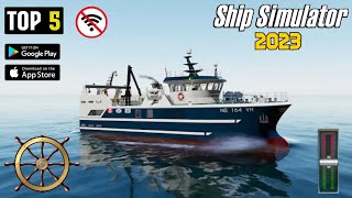 TOP 5 BEST REALISTIC SHIP SIMULATOR GAMES FOR ANDROID AND IOS 2023 |HIGH GRAPHICS| [OFFLINE] screenshot 5