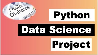 Python Data Science Portfolio Project to Predict Diabetes | End to End Project