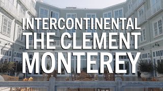 Hotel Tour: Intercontinental The Clement Monterey